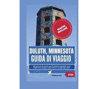 Duluth, Minnesota Guida di viaggio 2026: Evita gli errori più comuni, scopri le attrazioni imperdibili, i posti migliori dove mangiare, mappe, itinerari e consigli degli esperti
