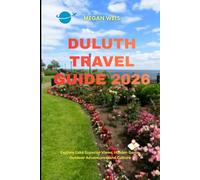 Duluth Travel Guide 2026: Explore Lake Superior Views, Hidden Gems, Outdoor Adventures, and Culture
