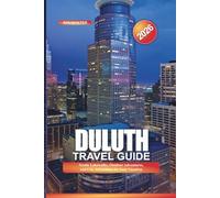 DULUTH Travel Guide 2026: Scenic Lakewalks, Outdoor Adventures, and City Attractions for Your Vacation
