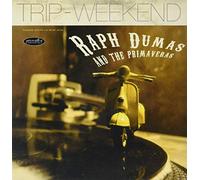 Dumas, Raph -& the Primaveras- - Trip Weekend