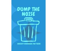DUMB THE NOISE: Anxiety Workbook for Teens: A journal PERFECTLY CRAFTED for teens with anxiety, overthinking, and emotions they can't explain... DUMB IT HERE