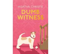 Dumb Witness: A Gripping Hercule Poirot Mystery of Greed and Cold-Blooded Murder