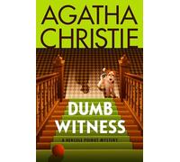 Dumb Witness: A Hercule Poirot Mystery: The Official Authorized Edition: 16 (Hercule Poirot Mysteries)