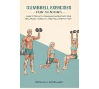 Dumbbell Exercises for Seniors: Safe Strength Training Workouts for Balance, Mobility, and Fall Prevention