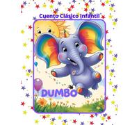Dumbo Cuento Clásico Infantil Ilustrado a todo color Primeros Cuentos para Niños de 2-8 años