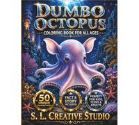 Dumbo Octopus Coloring Book for All Ages: 50 Realistic Deep-Sea Coloring Pages with Fun Facts, Educational Story, Ocean Habitat, Marine Life ... Creative Activities for Kids, Teens & Adults