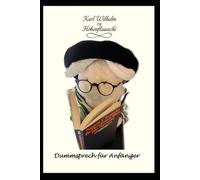 Dummsprech für Anfänger: Die Haute Cuisine der leeren Worte (Die deutsche Zunge - Sprache und Geschmack einer Nation)