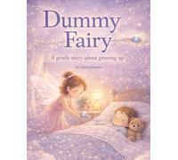 Dummy Fairy: A gentle story about growing up (The Growing Fairy)