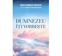 Dumnezeu iti vorbeste - Neale Donald Walsch, Editie in limba romana