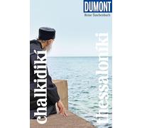 DUMONT Reise-Taschenbuch Reiseführer Chalkidikí & Thessaloníki: Reiseführer plus Reisekarte. Mit individuellen Autorentipps und vielen Touren.