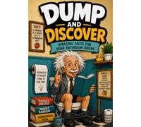 Dump and Discover: 300 Mind-Blowing Facts & Useless Trivia | Funny Bathroom Reader & Gag Gifts for Men and Women.
