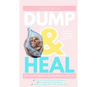 Dump & Heal: Dump-and-Go Meals for Spoonies & Chronic Warriors