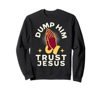 Dump Him - Humor Divertido Anti Novio - Jesus Love Sudadera