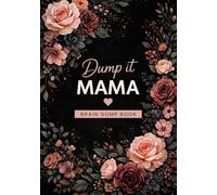 Dump it Mama ! Brain Dump Book Organizer & To Do List