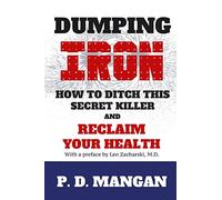 Dumping Iron: How to Ditch This Secret Killer and Reclaim Your Health