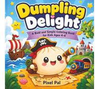 Dumpling Delight: A Bold and Simple Coloring Book for Kids Ages 4-6