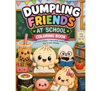 Dumpling Friends at School Coloring Book: Fun School Adventures, Bold and Easy Designs