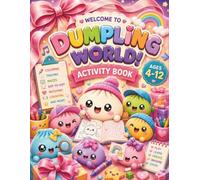 Dumpling World Activity Book: A Cute Kawaii Coloring, Maze, Dot-to-Dot, Tracing, Matching & Learning Book for Kids Ages 4-12