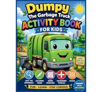 Dumpy The Garbage Truck Activity Book For Kids: Fun Spot the Difference, Coloring Pages, Word Searches, Crossword Puzzles, and Mazes with Answer Keys to Build Focus, Thinking Skills, and Creativity