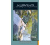 D'un discours l'autre: La science à l épreuve de la psychanalyse