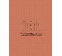 D'un temps ençà: Volum 1: La vida quotidiana
