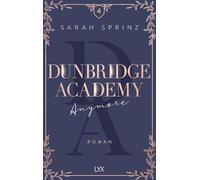 Dunbridge Academy - Anymore: Mit farbigem Motivfarbschnitt in der Erstauflage: 4