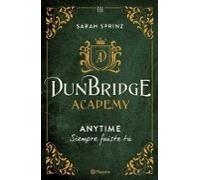 Dunbridge Academy. Anytime: Siempre fuiste tú: 3 (Planeta Internacional)