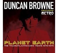 Duncan Browne & Metro - Planet Earth: The Transatlantic / Logo Years 1976-1979