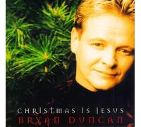 Duncan, Bryan - Christmas is Jesus [Casete]