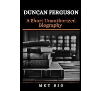 Duncan Ferguson- A Short Unauthorized Biography