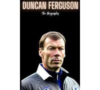 Duncan Ferguson: The Biography