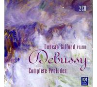 Duncan Gifford - Debussy Complete Preludes