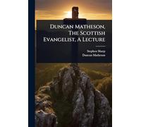 Duncan Matheson, The Scottish Evangelist, A Lecture