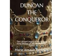 DUNCAN THE CONQUEROR: The Life and Legacy of His Majesty King Duncan of The Royal Wright Family