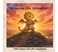 Duncan the Dreaded!: A little dragon with a BIG imagination (Gentle Moments)