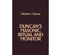 Duncan's Masonic Ritual and Monitor