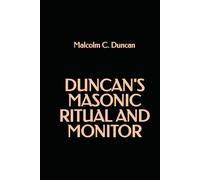 Duncan's Masonic Ritual and Monitor