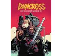 Duncross - Tome 1 - Contre Les Créatures Du Mal (ebook)