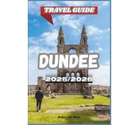 DUNDEE TRAVEL GUIDE 2025/2026