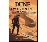 Dune: Awakening - Der Komplette Spielleitfaden für Anfänger