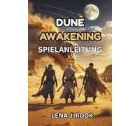DUNE AWAKENING SPIELANLEITUNG: Meistere Arrakis mit wichtigen Tipps, Komplettlösungen und Überlebensstrategien