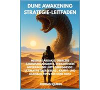 DUNE AWAKENING STRATEGIE-LEITFADEN: Meistere Arrakis, überlebe Sandwurmangriffe, errichte dein Imperium und lüfte Geheimnisse | Ultimative Überlebens-, Kampf- und Basisbau-Tipps für Dune MMO