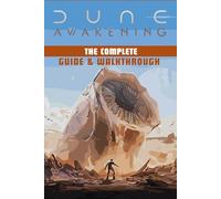 Dune: Awakening: The Complete Guide & Walkthrough