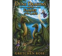 DUNE DRAGONS and the FAIRIES of the LAKE