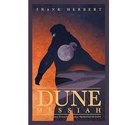 Dune Messiah: The exhilarating book which inspired Denis Villeneuve's major blockbuster movie Dune: Part Three (Dune sequence, 2)