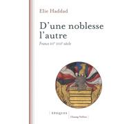 D'une noblesse l'autre: France XVIe-XVIIIe siècle