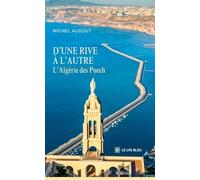D'une rive à l'autre: L'Algérie des Puech