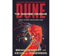 Dune: The Machine Crusade: Book Two of the Legends of Dune Trilogy: 2