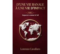 D'UNE VIE BANALE À UNE VIE D'IMPACT: Impacter comme le sel