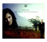 Dune - Who Wants to Live Forever?